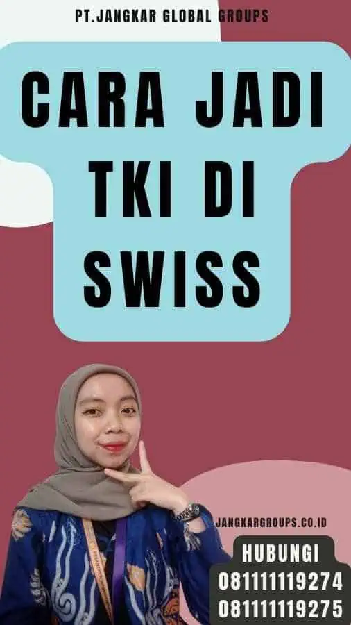 Cara Jadi TKI Di Swiss