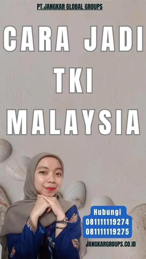 Cara Jadi TKI Malaysia