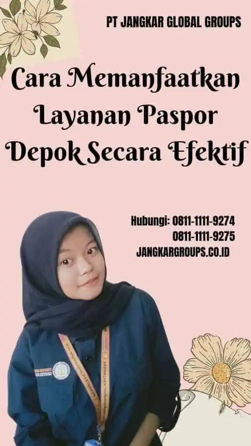 Cara Memanfaatkan Layanan Paspor Depok Secara Efektif