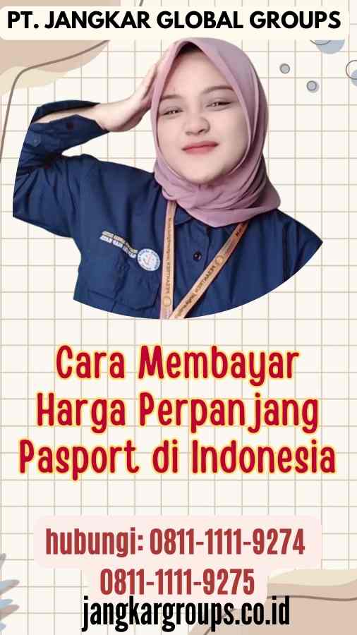 Cara Membayar Harga Perpanjang Pasport di Indonesia