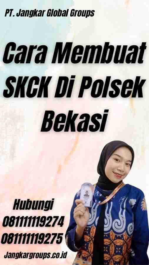 Cara Membuat SKCK Di Polsek Bekasi