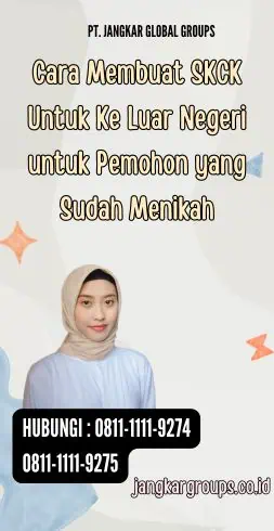 Cara Membuat SKCK Untuk Ke Luar Negeri untuk Pemohon yang Sudah Menikah