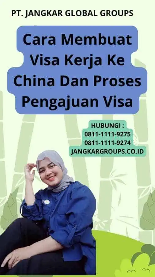 Cara Membuat Visa Kerja Ke China Dan Proses Pengajuan Visa