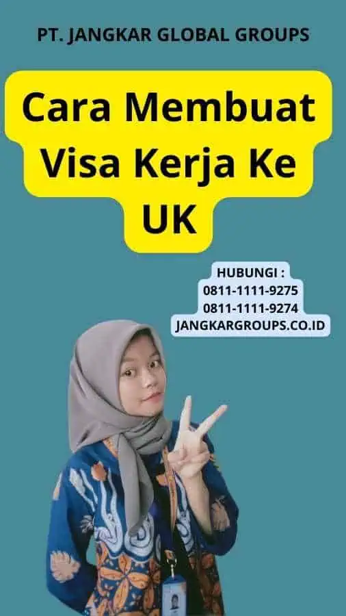 Cara Membuat Visa Kerja Ke UK