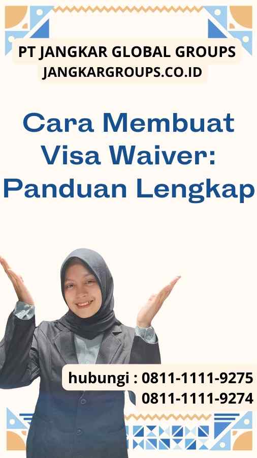 Cara Membuat Visa Waiver Panduan Lengkap Jangkar Global Groups