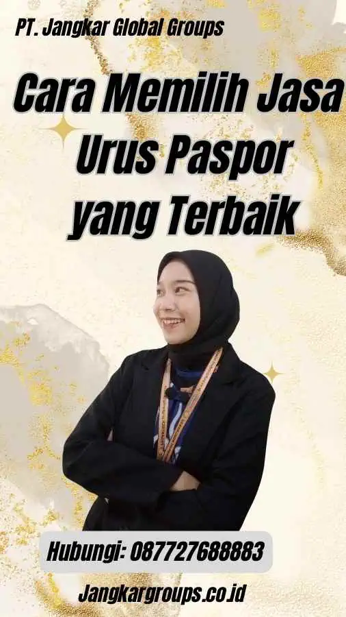 Cara Memilih Jasa Urus Paspor yang Terbaik