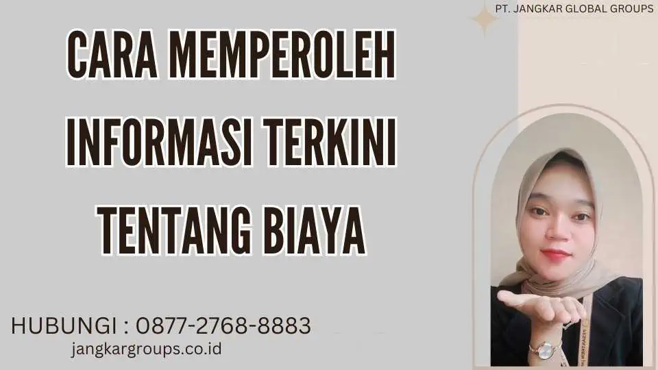 Cara Memperoleh Informasi Terkini Tentang Biaya