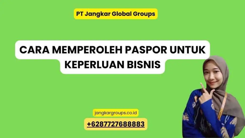 Cara Memperoleh Paspor Untuk Keperluan Bisnis