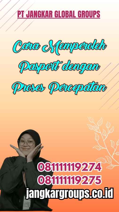 Cara Memperoleh Pasport dengan Proses Percepatan