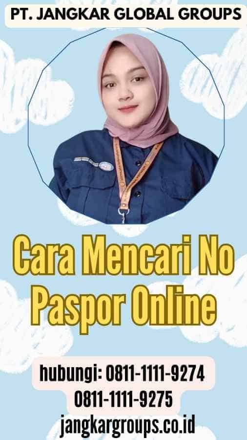 Cara Mencari No Paspor Online: Panduan Lengkap – Jangkar Global Groups