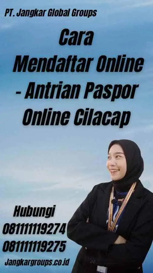 Cara Mendaftar Online - Antrian Paspor Online Cilacap