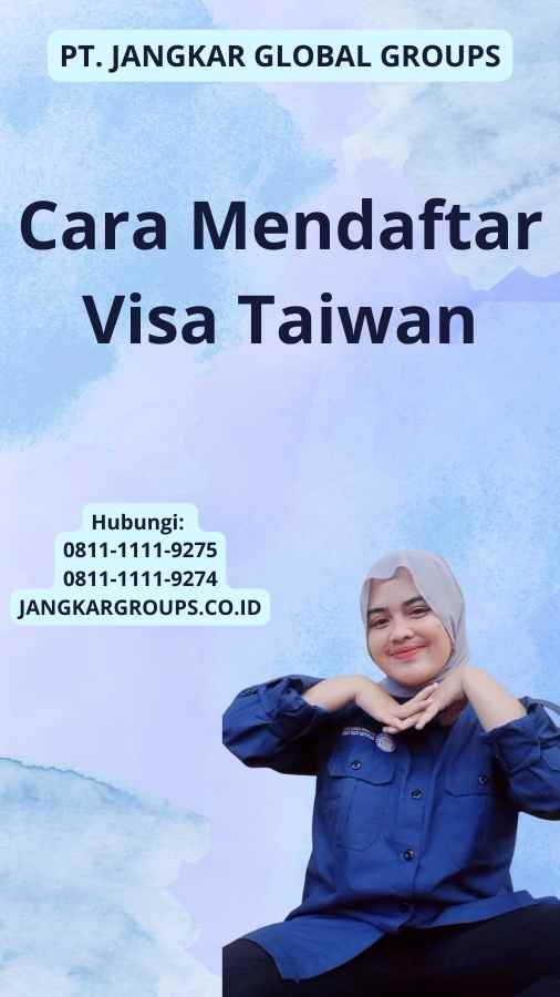 Cara Mendaftar Visa Taiwan