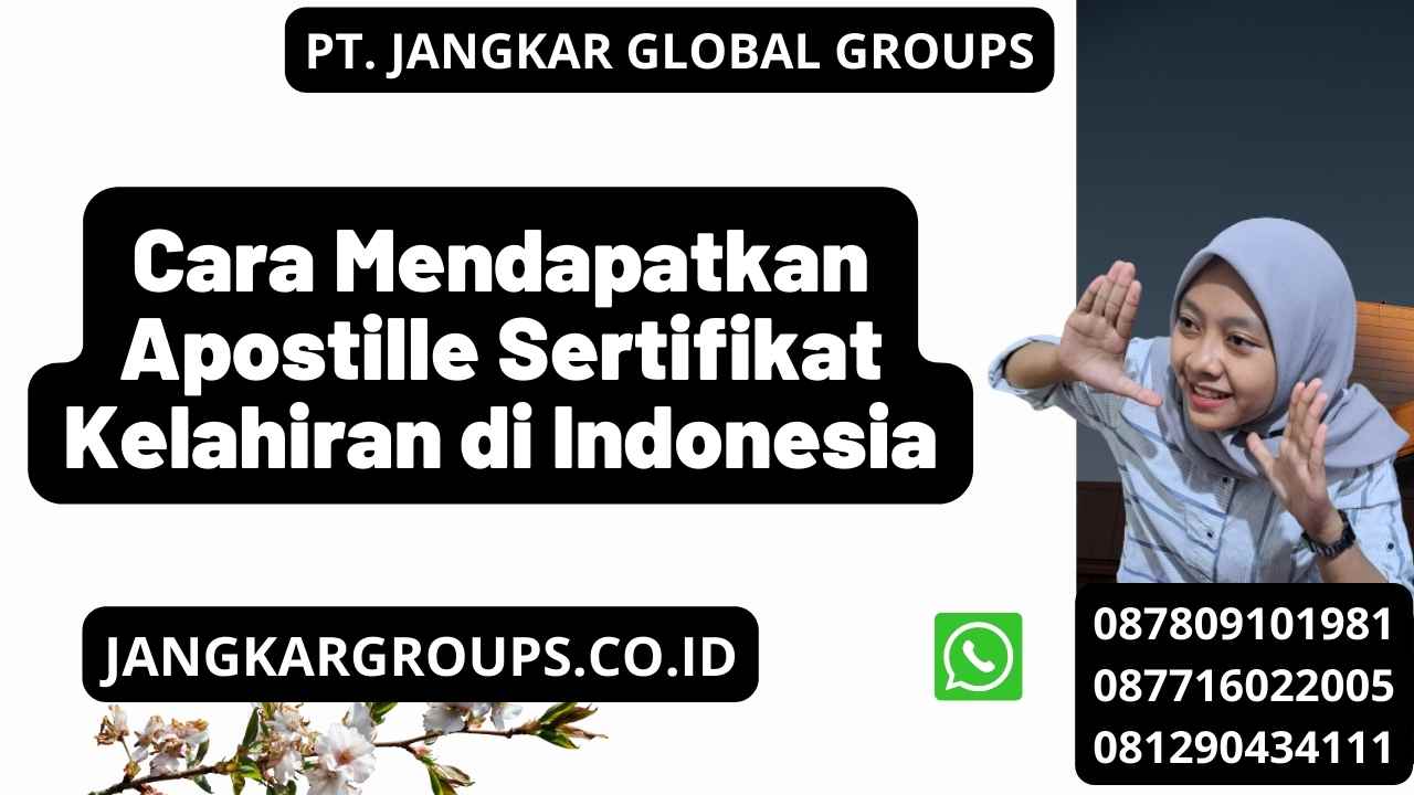 Cara Mendapatkan Apostille Sertifikat Kelahiran di Indonesia