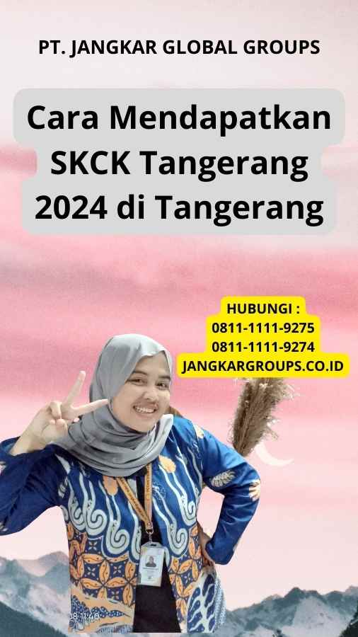Cara Mendapatkan SKCK Tangerang 2024 di Tangerang
