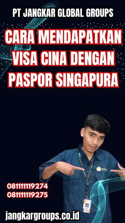 Cara Mendapatkan Visa Cina dengan Paspor Singapura - Singapore Passport China Visa