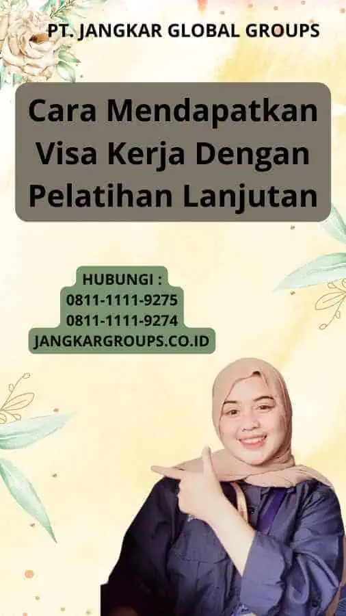 Cara Mendapatkan Visa Kerja Dengan Pelatihan Lanjutan