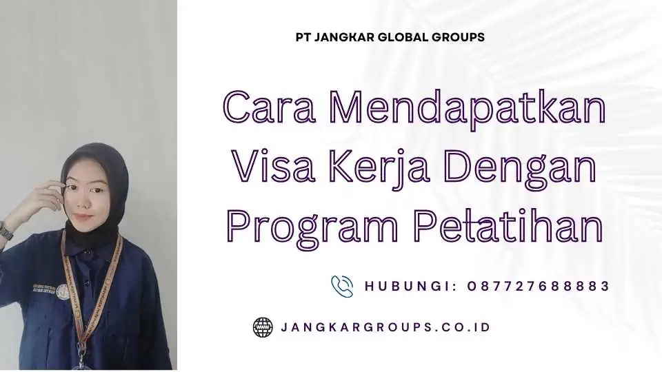 Cara Mendapatkan Visa Kerja Dengan Program Pelatihan