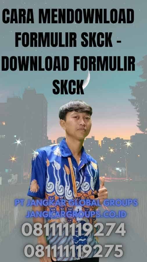 Cara Mendownload Formulir SKCK - Download Formulir SKCK