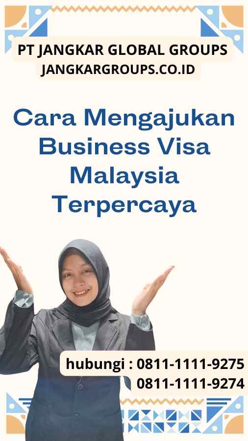 Cara Mengajukan Business Visa Malaysia Terpercaya