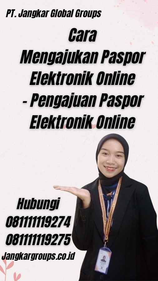 Cara Mengajukan Paspor Elektronik Online - Pengajuan Paspor Elektronik Online
