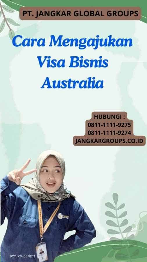 Cara Mengajukan Visa Bisnis Australia