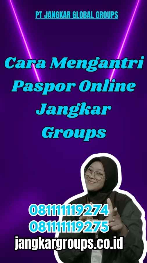 Cara Mengantri Paspor Online Jangkar Groups