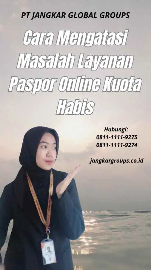 Cara Mengatasi Masalah Layanan Paspor Online Kuota Habis