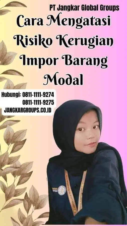 Cara Mengatasi Risiko Kerugian Impor Barang Modal