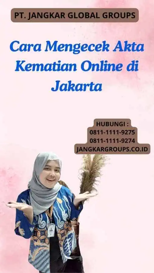 Cara Mengecek Akta Kematian Online di Jakarta