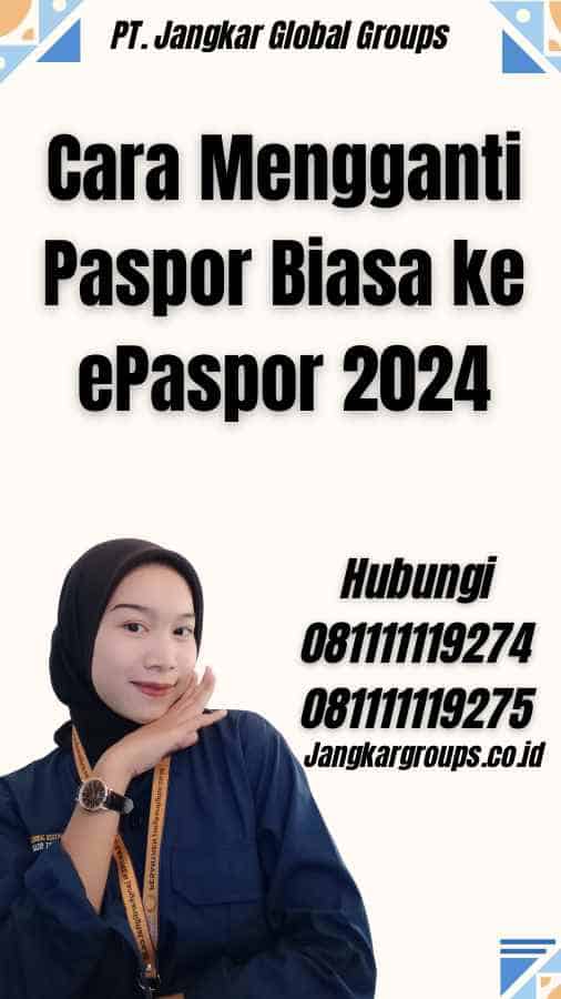 Cara Mengganti Paspor Biasa ke ePaspor 2024