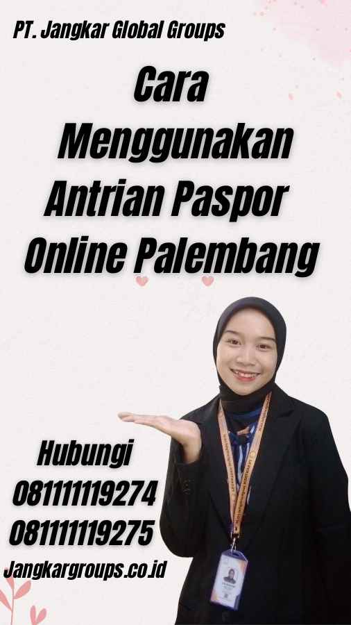Cara Menggunakan Antrian Paspor Online Palembang