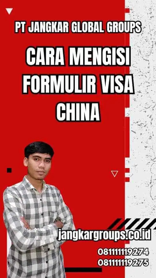 Cara Mengisi Formulir Visa China