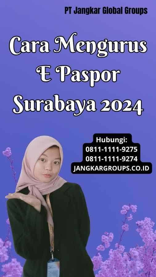 Cara Mengurus E Paspor Surabaya 2024