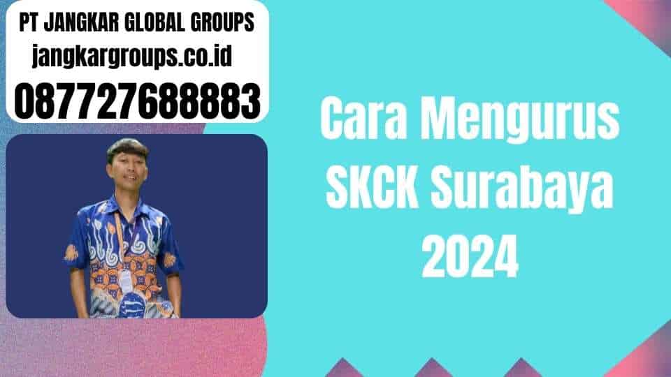 Cara Mengurus SKCK Surabaya 2024