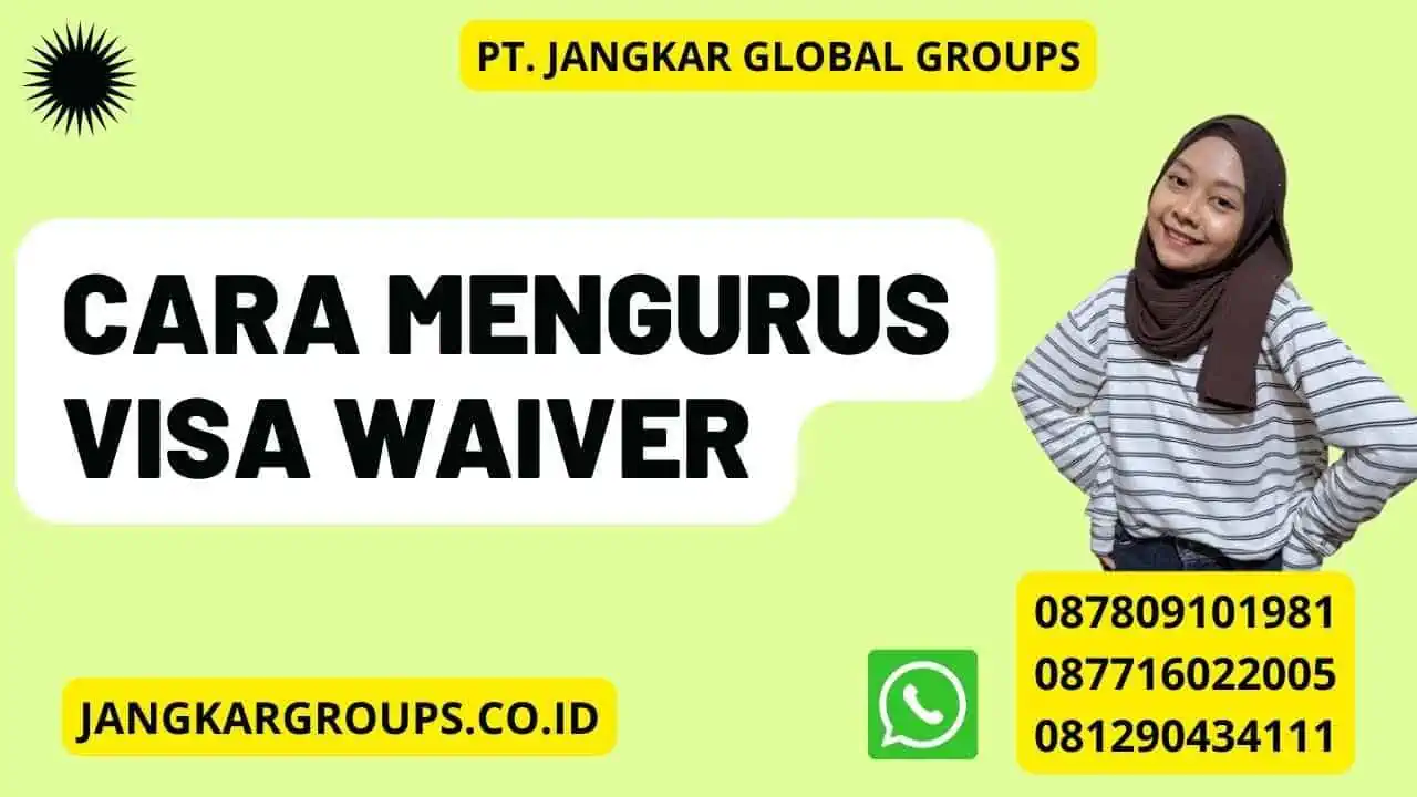 Cara Mengurus Visa Waiver