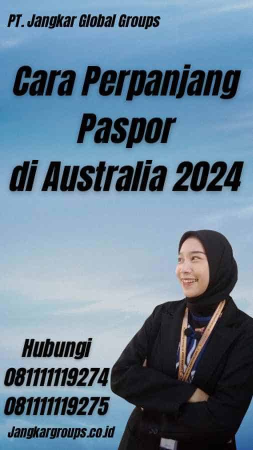 Cara Perpanjang Paspor di Australia 2024