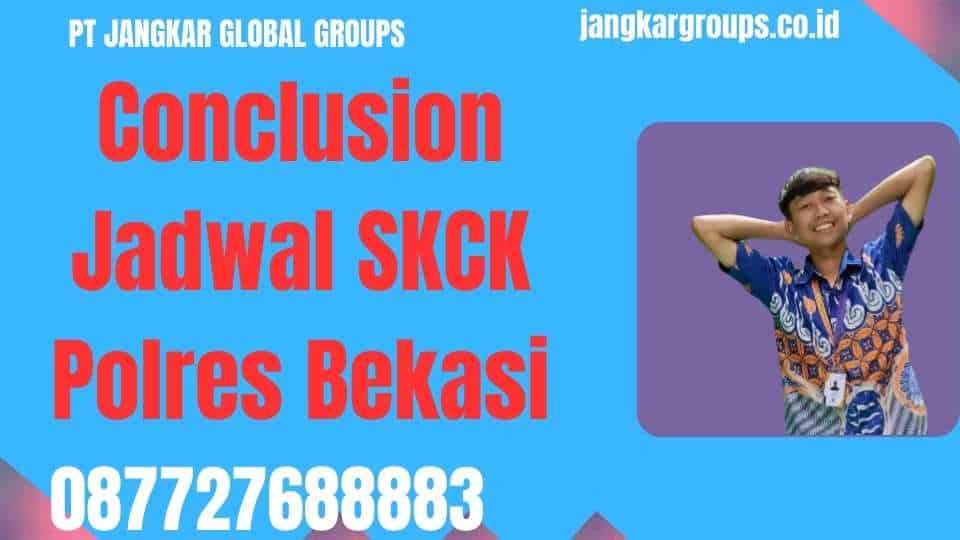 Conclusion Jadwal SKCK Polres Bekasi