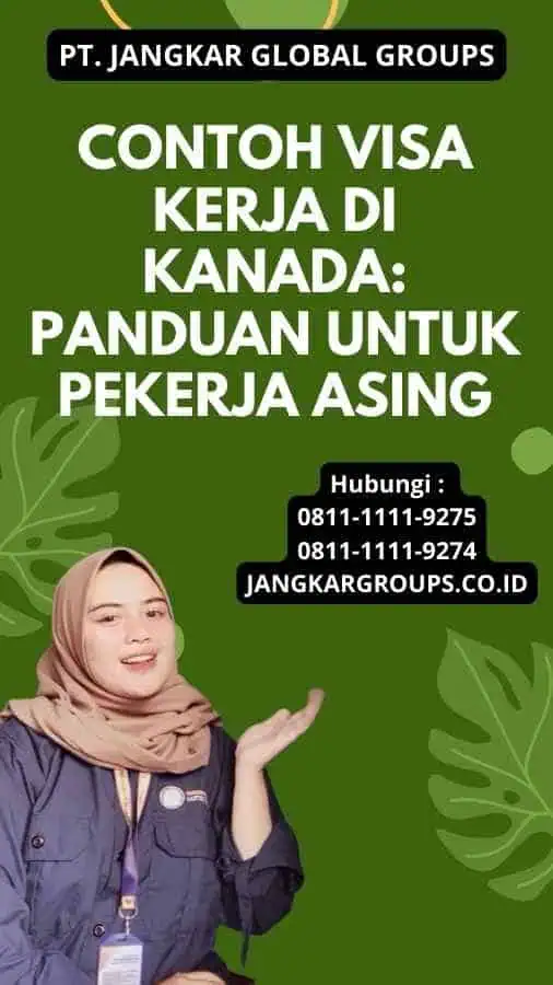 Contoh Visa Kerja di Kanada: Panduan untuk Pekerja Asing