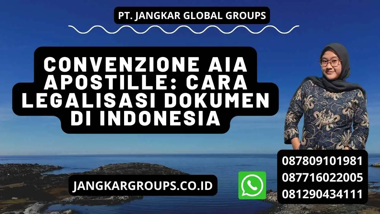 Convenzione Aia Apostille: Cara Legalisasi Dokumen di Indonesia