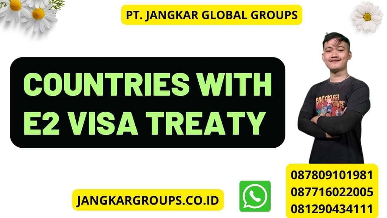 Countries with E2 Visa Treaty
