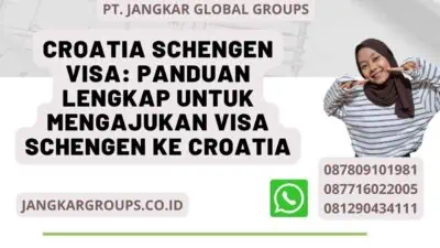 Croatia Schengen Visa: Panduan Lengkap untuk Mengajukan Visa Schengen ke Croatia