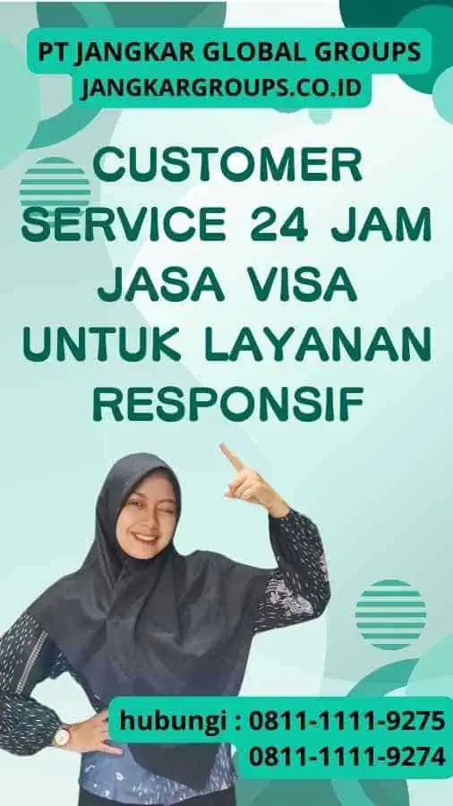 Customer Service 24 Jam Jasa Visa Untuk Layanan Responsif