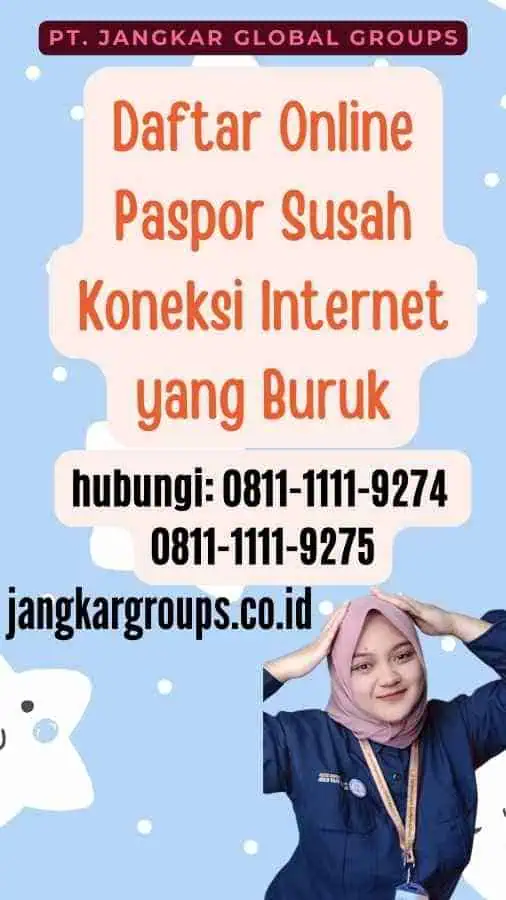 Daftar Online Paspor Susah Koneksi Internet yang Buruk