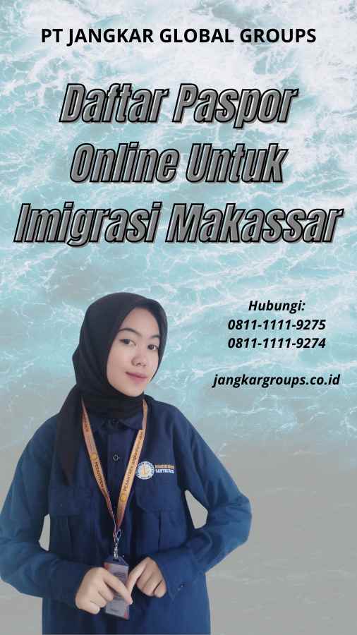 Daftar Paspor Online Untuk Imigrasi Makassar