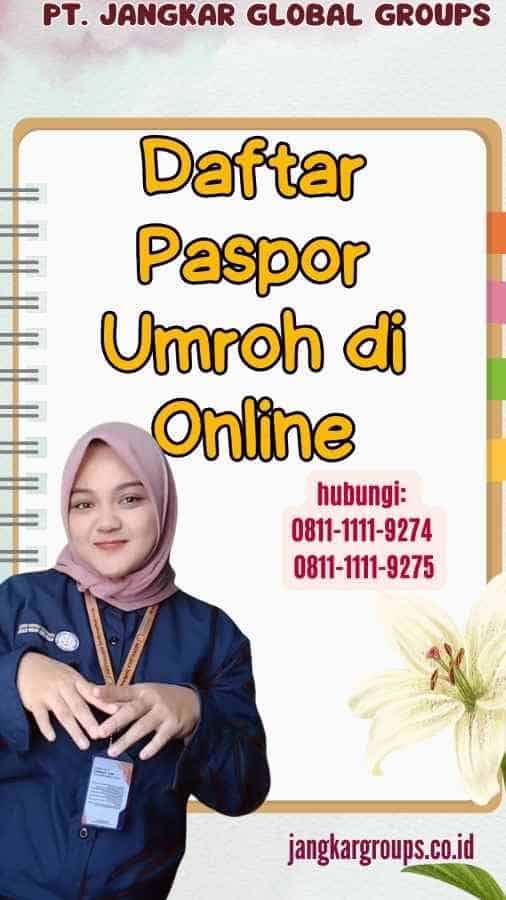 Daftar Paspor Umroh Di Online: Panduan Lengkap – Jangkar Global Groups