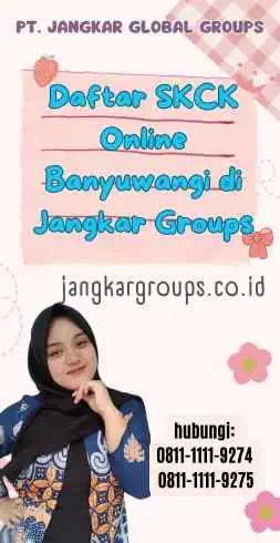 Daftar SKCK Online Banyuwangi di Jangkar Groups