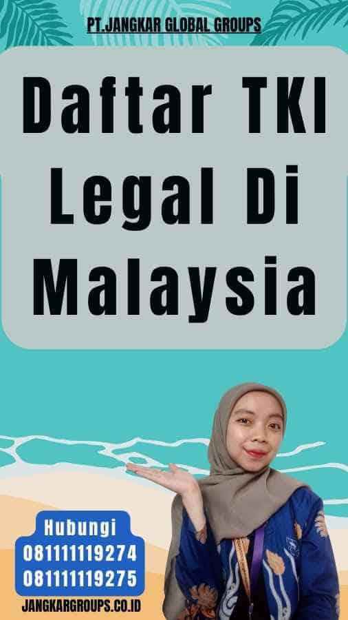 Daftar TKI Legal Di Malaysia