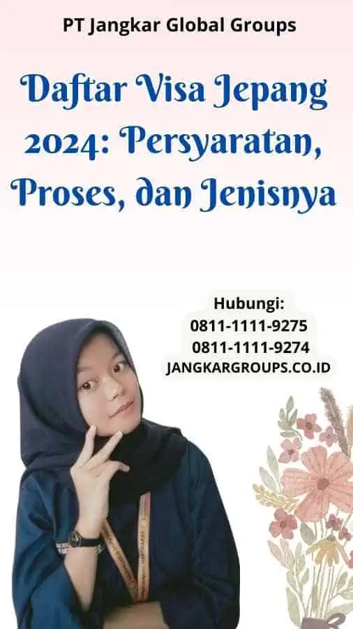 Daftar Visa Jepang 2024: Persyaratan, Proses, dan Jenisnya