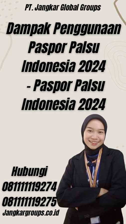 Dampak Penggunaan Paspor Palsu Indonesia 2024 - Paspor Palsu Indonesia 2024
