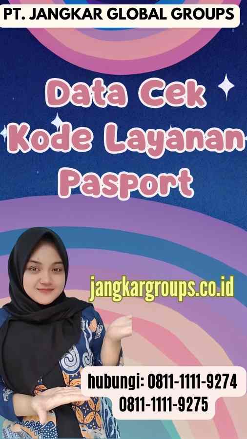 Data Cek Kode Layanan Pasport